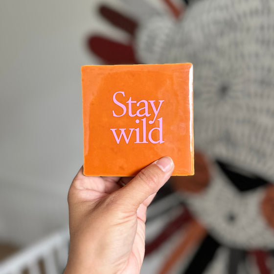 TILE - STAY WILD